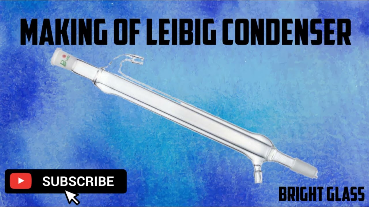 HOW LEIBIG CONDENSER IS MADE DEFINITION & USES BRIGHT GLASS YouTube