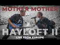 Capture de la vidéo Mother Mother - Hayloft Ii (Live From Europe)