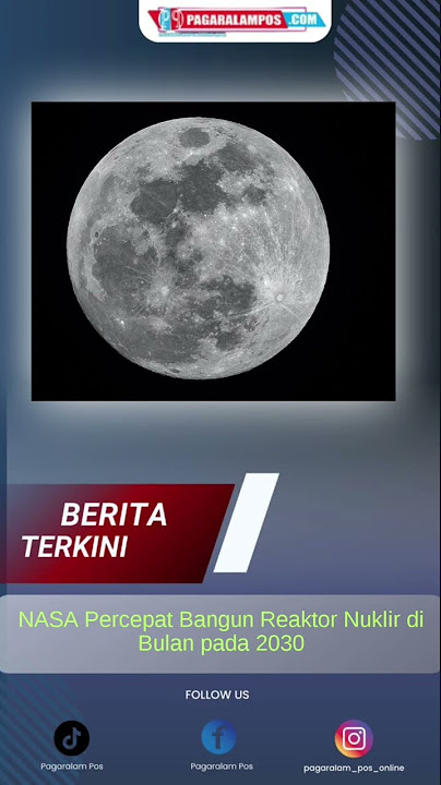 NASA Percepat Bangun Reaktor Nuklir di Bulan pada 2030