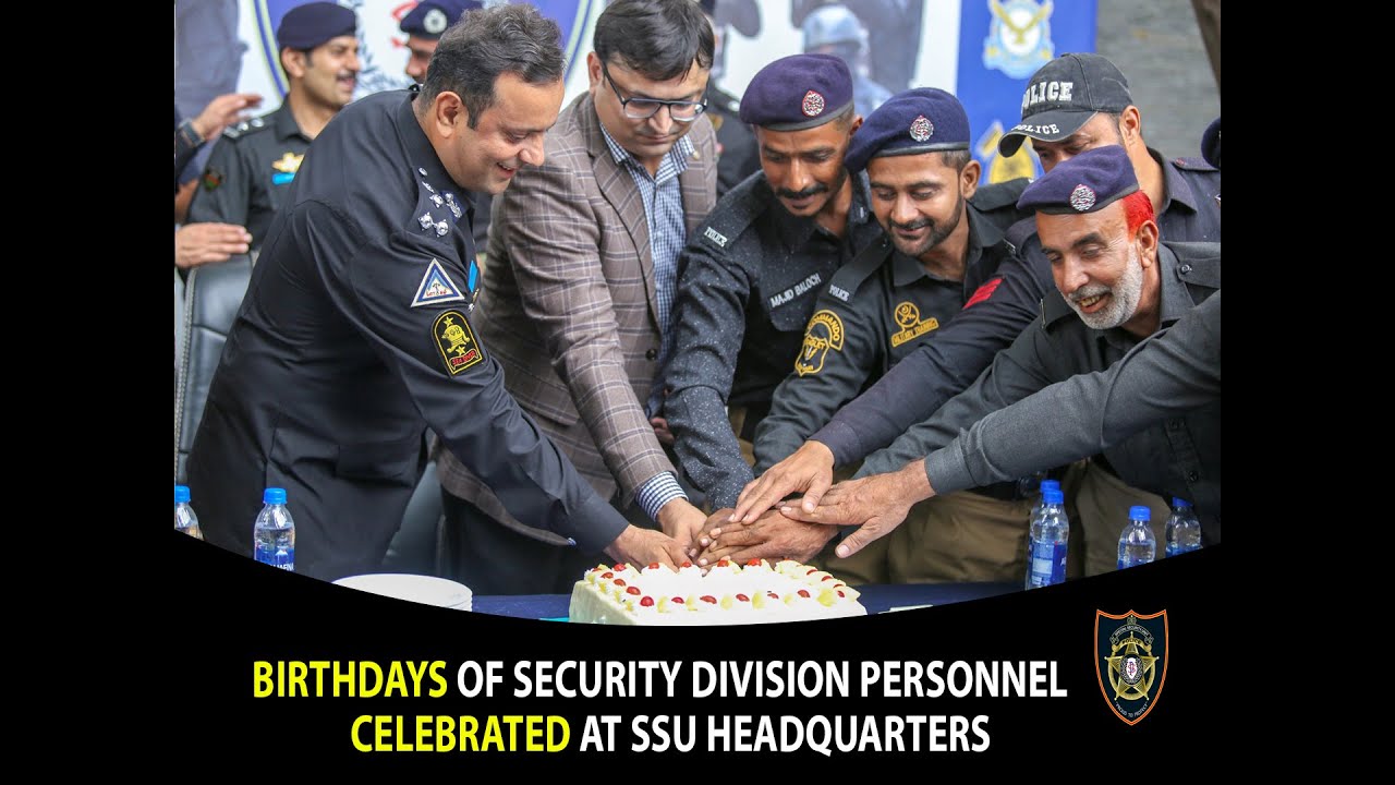 BIRTHDAYS OF SECURITY DIVISION PERSONNEL CELEBRATED AT SSU Headquarters