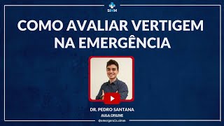 Como avaliar vertigem na emergência