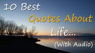 10 Best Quotes About Life | Life Lessons (With Audio)