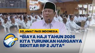 Presiden Prabowo Umumkan Penurunan Biaya Haji 2026 & Pangkas Waktu Tunggu - [Selamat Pagi Indonesia]