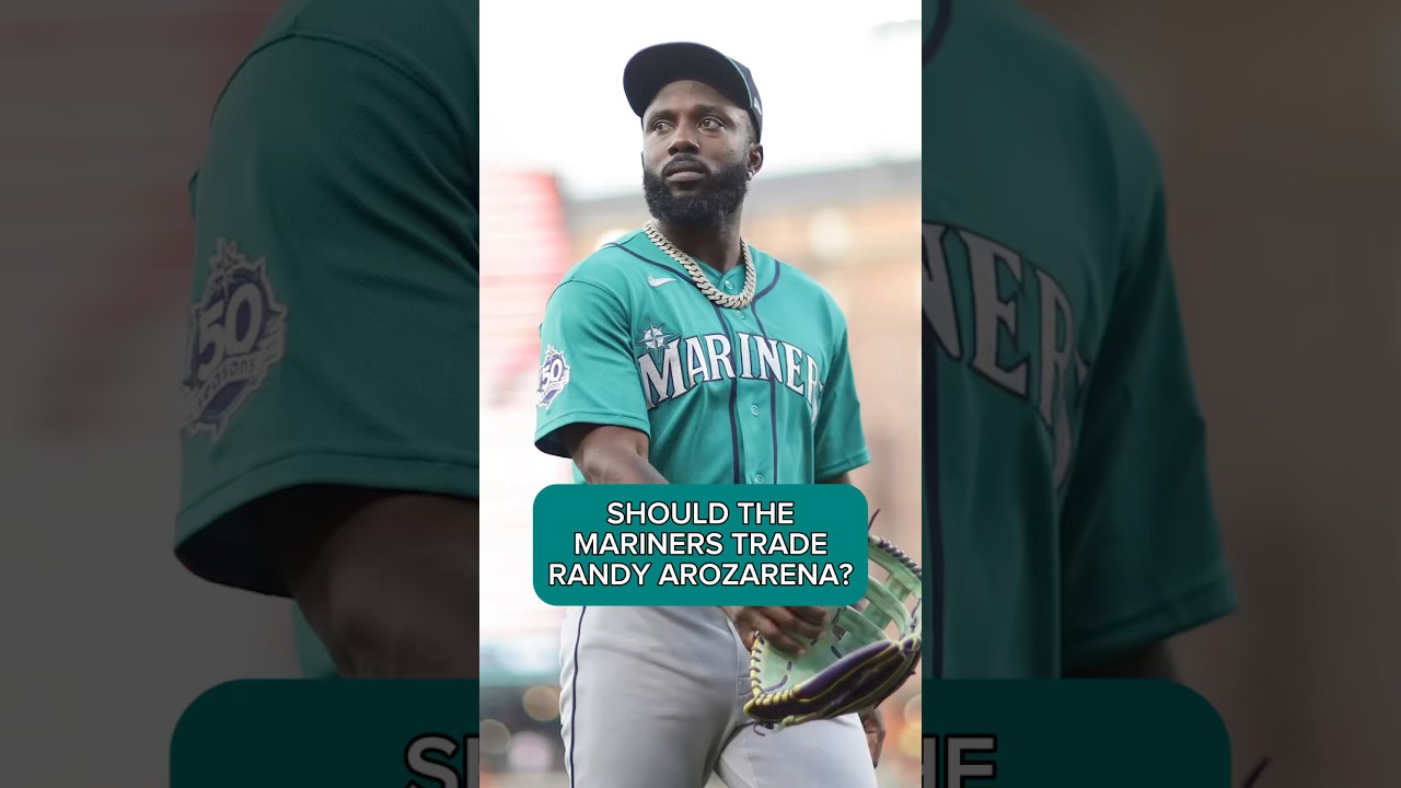 SHOULD THE MARINERS TRADE RANDY AROZARENA?