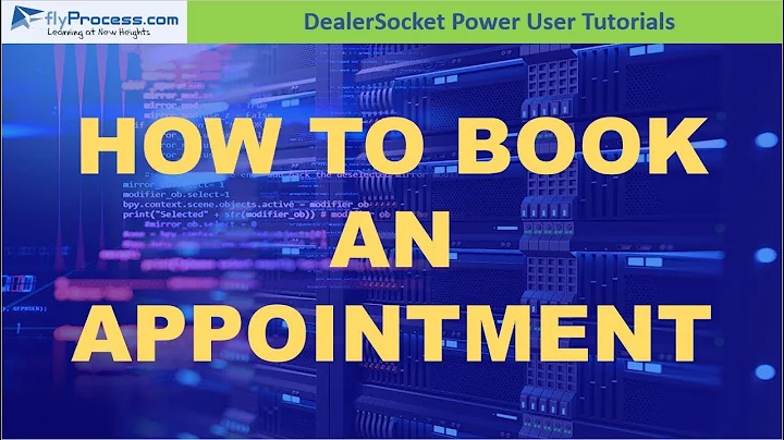 How To Use DealerSocket: Creating and Confirming Appointments