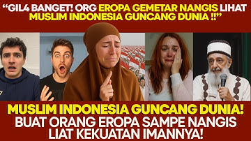 DAHSYAT BANGET!! EROPA GEMETAR NANGIS GIL4 LIAT MUSLIM INDONESIA BUKTIKAN KEKUATAN HATI TANPA LAWAN!