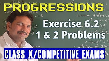 PROGRESSIONS/EXERCISE 6.2 - 1 & 2 PROBLEMS/CLASS X