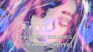 CYNTHONI - NINE RED SQUARES [MEKHANE REMIX]