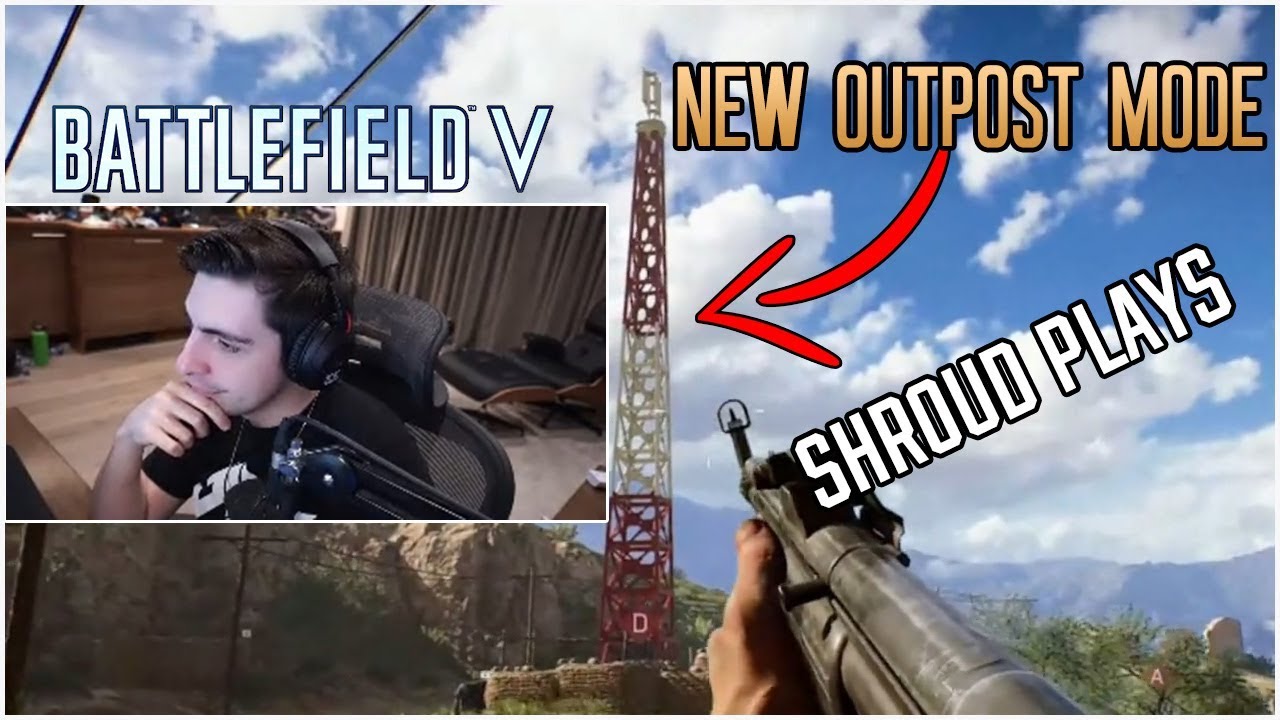 Shroud Plays The New Outpost Mode in Battlefield 5