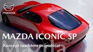 MAZDA ICONIC SP | Koncept roadstera przyszłości.