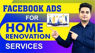 How to Setup Facebook Ads for Home Renovation & Remodeling Services | Facebook Ads Home Renovation