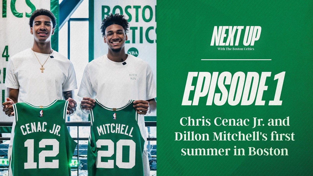 Next Up: Chris Cenac Jr. & Dillon Mitchell arrive in Boston, Hugo Gonzalez continues his development