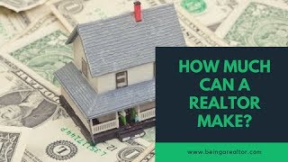 How Much Can a Realtor Make?