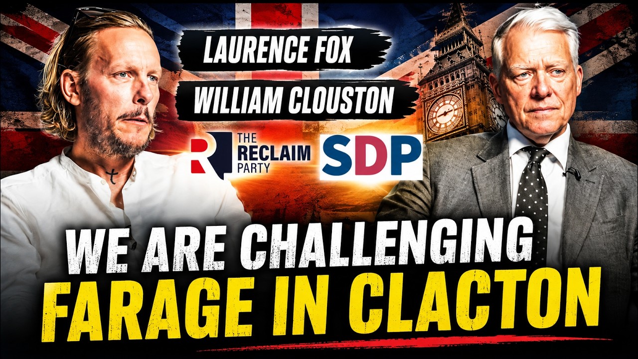 "Forget Count Binface, SDP & Reclaim Will Give Clacton a Real Election" Laurence Fox & W. Clouston