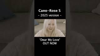 Cano-Rose S - Dear My Love teaser video 1 #shorts