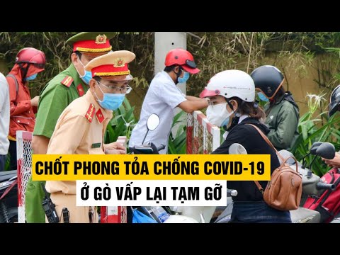 Video Chốt phong tỏa chống Covid-19 ở Gò Vấp lại tạm gỡ,... - youtube