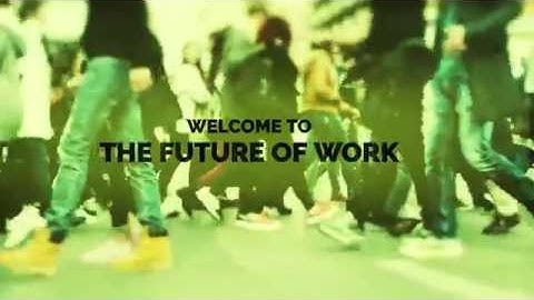 Welcome to the Future of Work