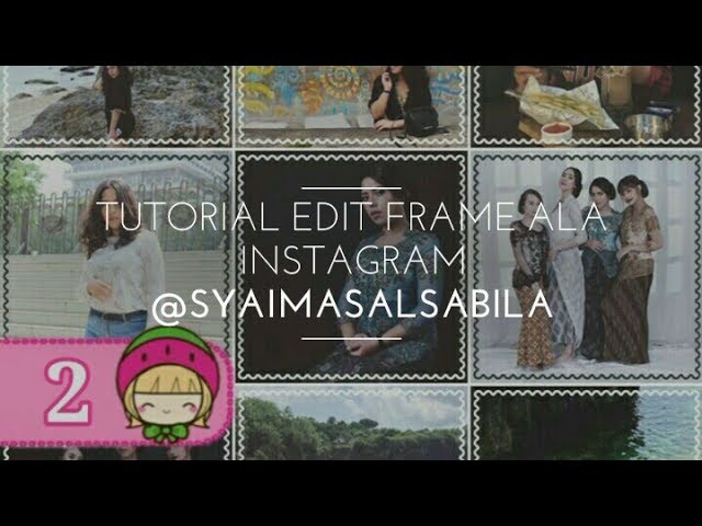 Tutorial Edit Frame Ala IG @syaimasalsabila class=