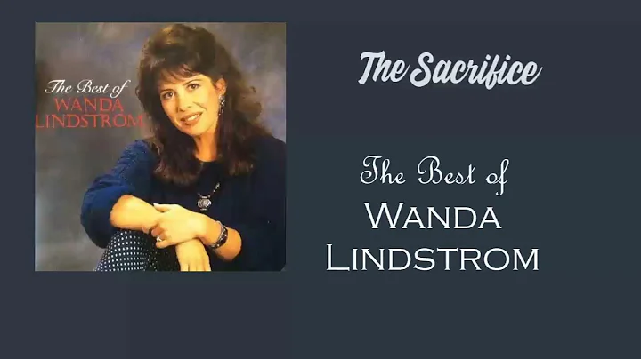 The Sacrifice by Wanda Lindstrom (with lyrics)