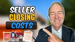 Seller Closing Costs - Explained and Estimated