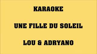 Video thumbnail of "Une fille du soleil - Lou & Adryano - KARAOKE"