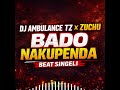 DJ AMBULANCE TZ BADO NAKUPENDA BEAT SINGELI DJ AMBULANCE TZ BADO NAKUPENDA BEAT SINGELI