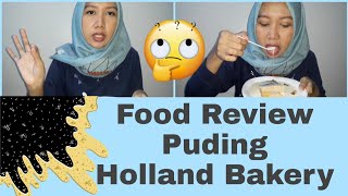 Food Review Puding Holland Bakery | Dessertnya enak atau nggak