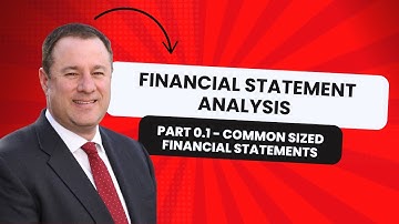 Financial Statement Analysis - Ratios: Part 0.1 - Introduction - Common-Sized Financial Statements