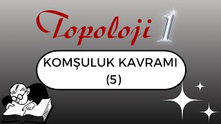 Topoloji1: Komşuluk Kavramı (5)