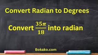 Convert 35/18 Pie  radian into degree