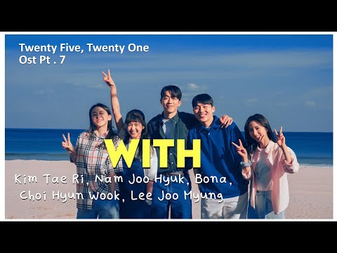 [Twenty Five, Twenty One OST Pt.7]Kim Tae Ri, Nam Joo Hyuk,Bona,Choi Hyun Wook, Lee Joo Myung - With