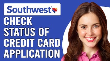 How To Check Status Of Southwest Credit Card Application Status (Comprehensive Guide!)