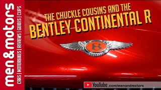 The Chuckle Cousins and the Bentley Continental R