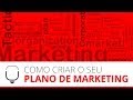 Como Fazer o seu Plano de Marketing 