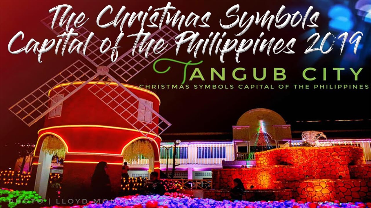 The Christmas Symbols Capital of the Philippines 2019 Tangub City YouTube