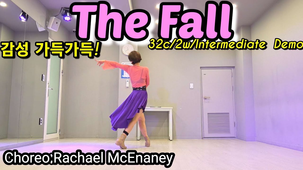#The Fall Linedance/Choreo:Rachael McEnaney/묵직한 보이스의 매력적 음악/중급라인댄스 ...