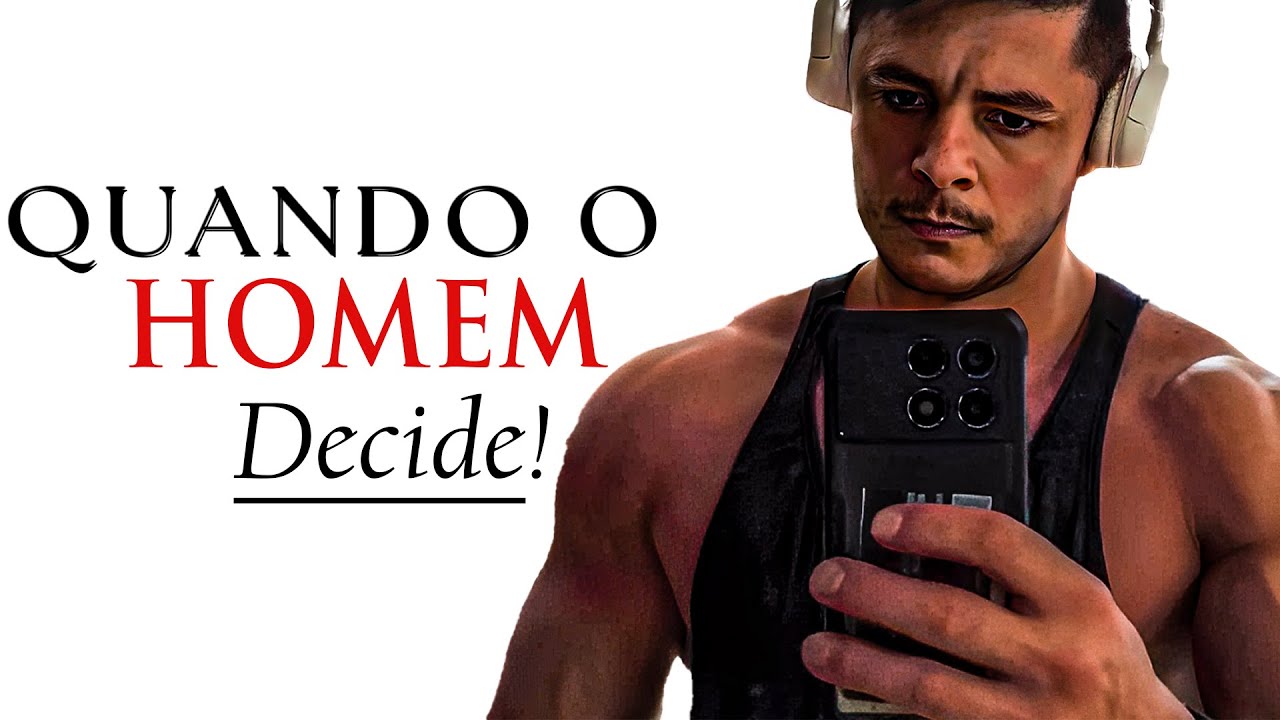 Motivação para Estudar, Quando um Homem DECIDE não tem volta!