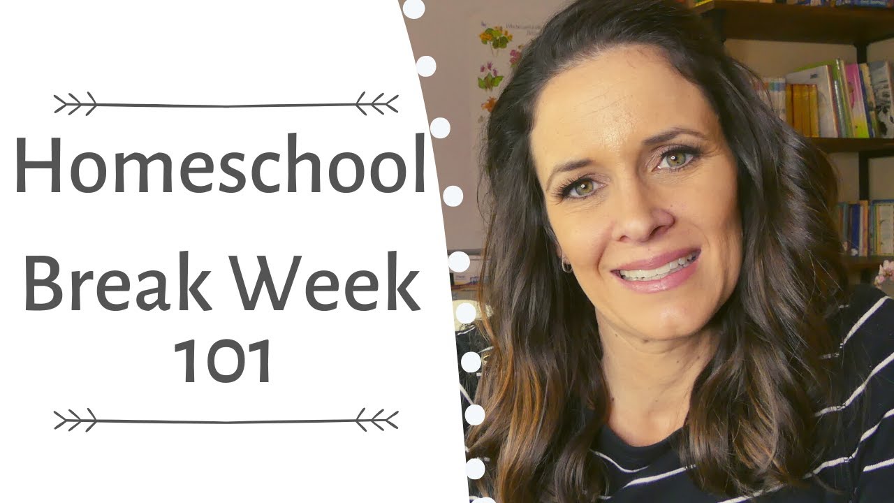 Scheduling Homeschool Break Weeks - YouTube