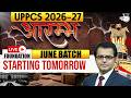 UPPCS 2026-27 | आरम्भ Live Foundation June Batch Starting Tomorrow | UPPCS StudyIQ