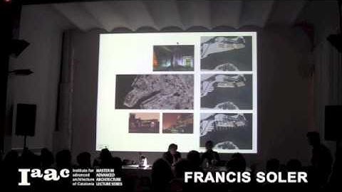 IAAC Lecture Series  2014 - Francis Soler