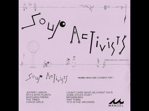 Soup Activists — Soup Activists - Mummy What Are Flowers For? [Full Album/2023]