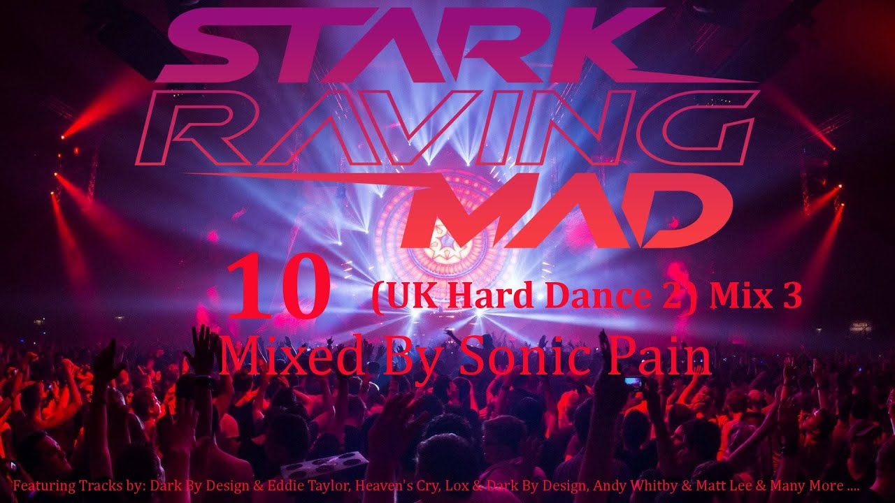 Stark Raving Mad 10 ( UK Hard Dance 2 ) Mix 3 - Mixed By Sonic Pain