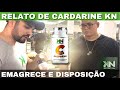 RELATO 30 DIAS DE CARDARINE KN NUTRITION SERÁ QUE EMAGRECE E DA DISPOSIÇÃO NOS TREINOS