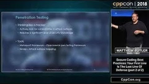 CppCon 2018: “Secure Coding Best Practices: Your First Line Is The Last Line Of Defense (2 of 2)”