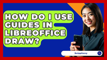 How Do I Use Guides In LibreOffice Draw? - Be App Savvy