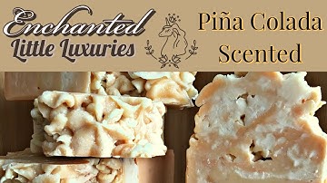 Piña Colada Scented 🦄Cold Process Soap Making🦄Enchanted Little Luxuries🦄