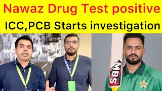 Breaking Mohammad Nawaz Drug Test Positive Icc Pcb Starts Investigation Which Drug He Used?
