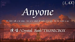 Crystal Bats\/TRONICBOX - Anyone (1.4x)『We didn't talk a lot today，But we're naked all night。』【動態歌詞】♪