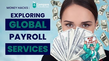 Exploring Global Payroll Services: Streamlining Multi-Country Payroll Management