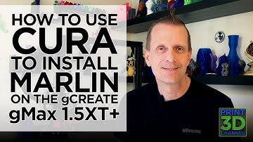 How To Use Cura To Install Marlin Firmware On The gCreate gMax 1.5XT+